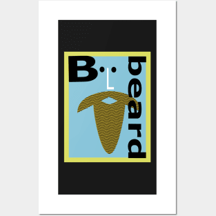 B is for Beard Posters and Art